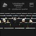 Lutosławski Mykietyn String Quartets | Lutosławki Quartet