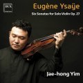 Eugene Ysaye   Six Sonatas for Solo Violin Op. 27