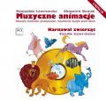 Animacje Muzyczne" - Camille Saint-Saëns: Karnawał zwierząt. Książka i płyta CD."