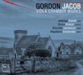 GORDON JACOB • VIOLA CHAMBER WORKS • STANEK, BINIECKI, SIARKIEWICZ, SWATOWSKA